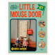 Pequeña Puerta de Ratón DIY - La casa de los Ratones